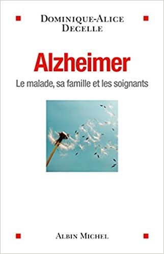 d-a-decelle-alzheimer-le-malade-sa-famille-et-les-soignants